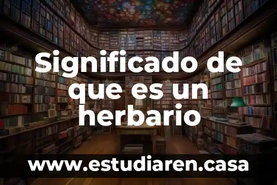 Que es el significado de yeimi 3 Significado de que es un herbario