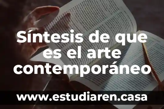 Síntesis de que es el arte contemporáneo