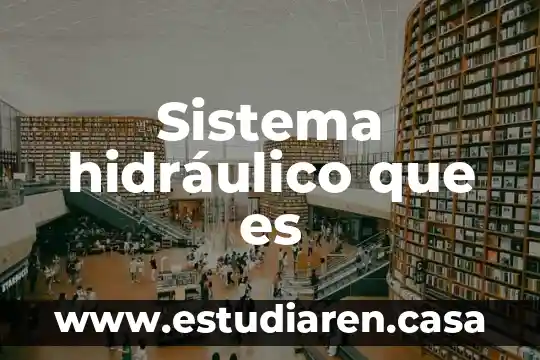 Que es el sistema incorporado a la unam 6 Sistema hidráulico que es