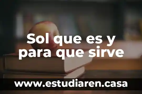 Sol que es y para que sirve