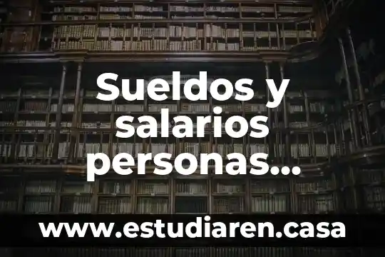 Que es un tabulador de sueldos ejemplo 6 Sueldos y salarios personas físicas que es