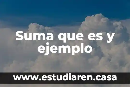 Suma que es y ejemplo