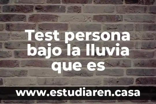 Test persona bajo la lluvia que es
