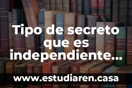 Tipo de secreto que es independiente de todo contrato