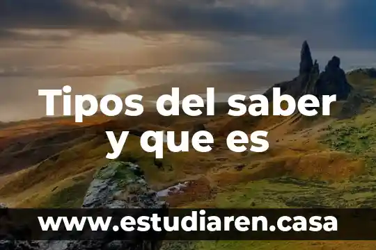Tipos del saber y que es
