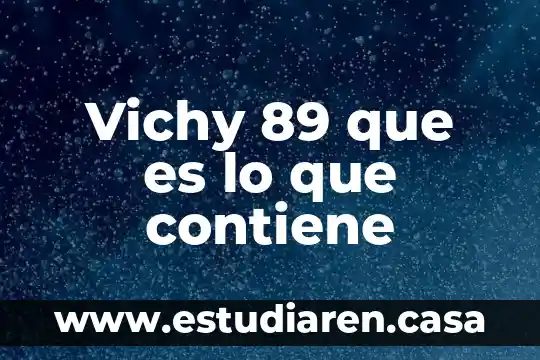Vichy 89 que es lo que contiene