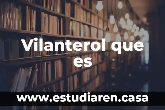Vilanterol que es