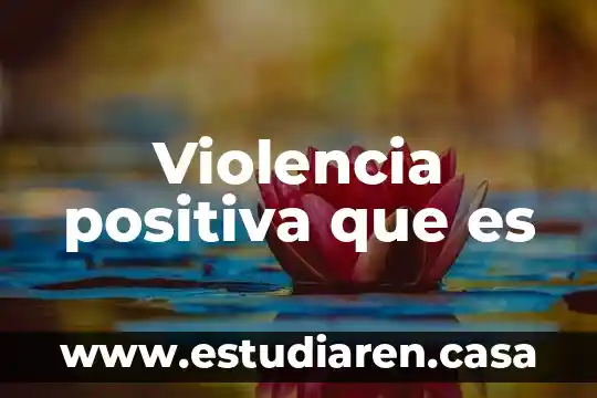 Violencia positiva que es