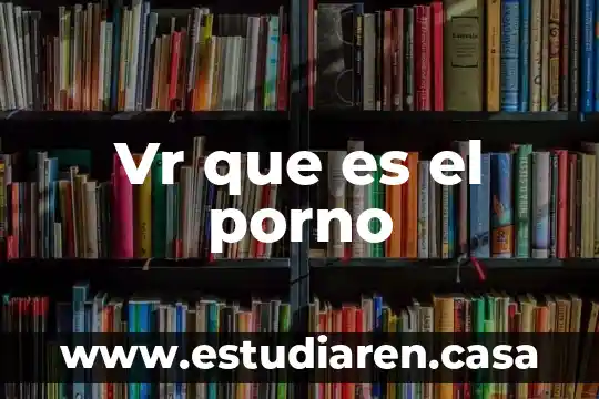 Que es via de desarrollo 5 Vr que es el porno