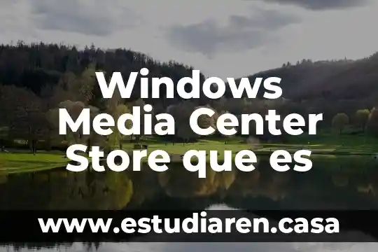 Que es la armonia personal 5 Windows Media Center Store que es