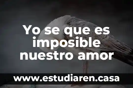 Que es suceso imposible en estadistica ejemplos 5 Yo se que es imposible nuestro amor