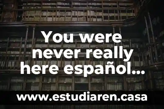Wannabe que es en español 3 You were never really here español que es